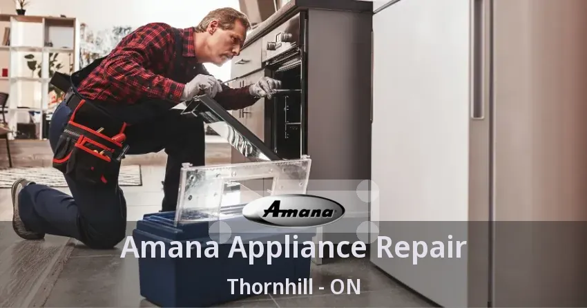 Amana Appliance Repair Thornhill - ON