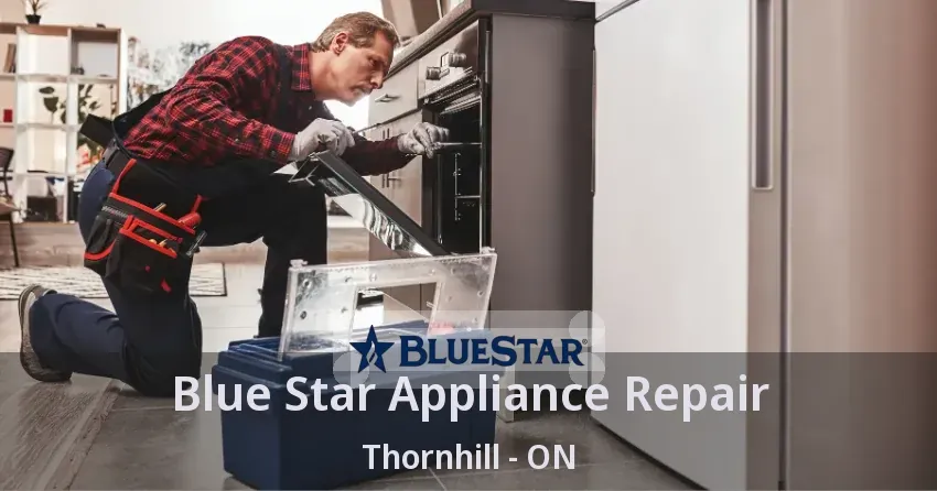 Blue Star Appliance Repair Thornhill - ON