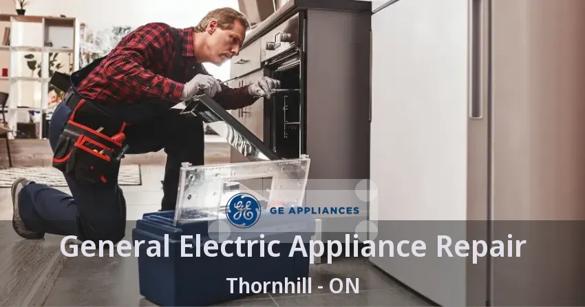 General Electric Appliance Repair Thornhill - ON