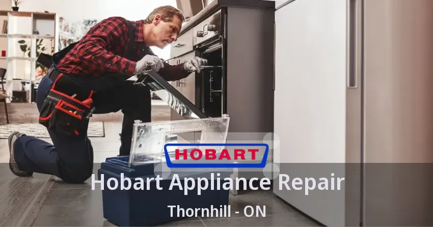 Hobart Appliance Repair Thornhill - ON