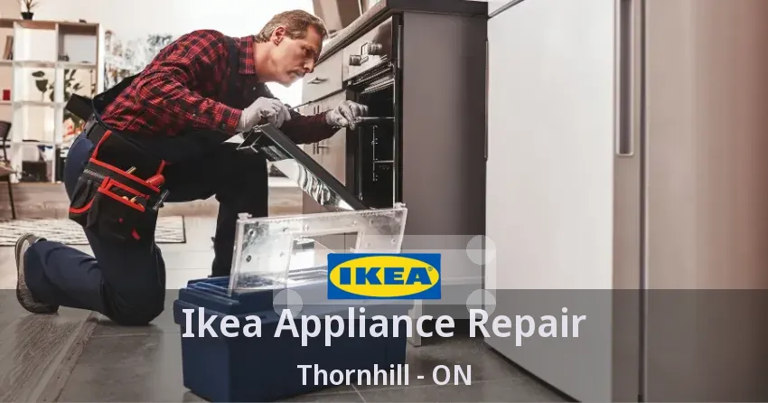 Ikea Appliance Repair Thornhill - ON