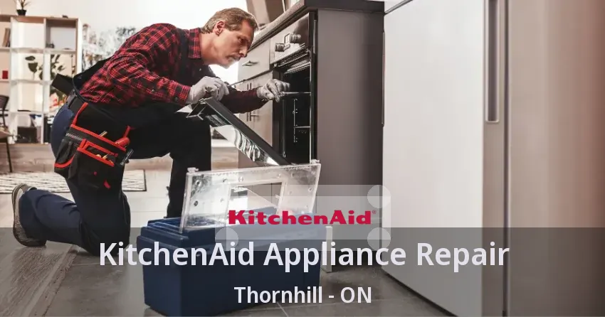 KitchenAid Appliance Repair Thornhill - ON