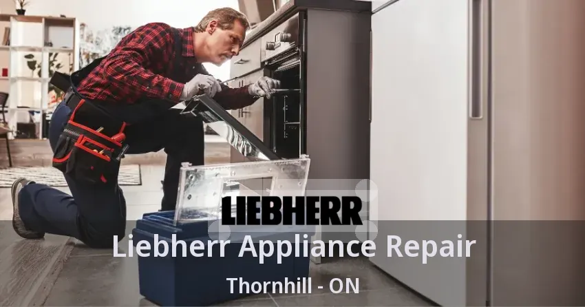 Liebherr Appliance Repair Thornhill - ON
