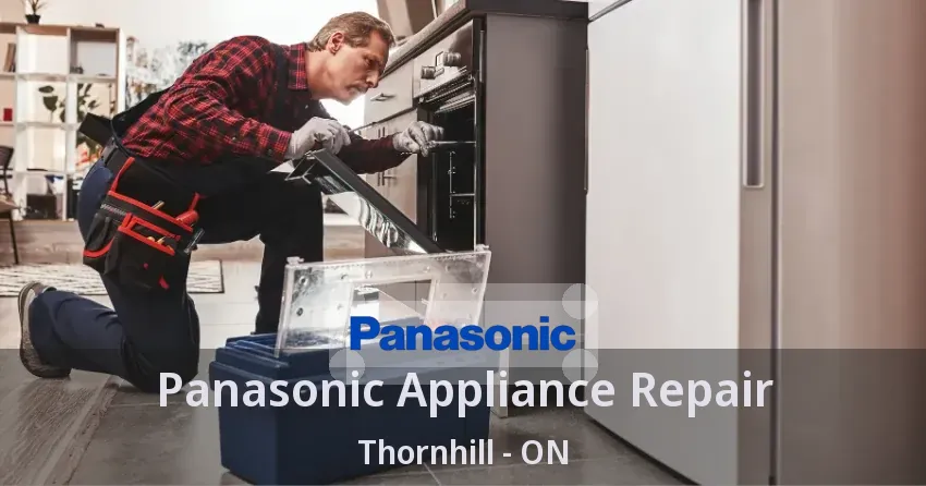 Panasonic Appliance Repair Thornhill - ON