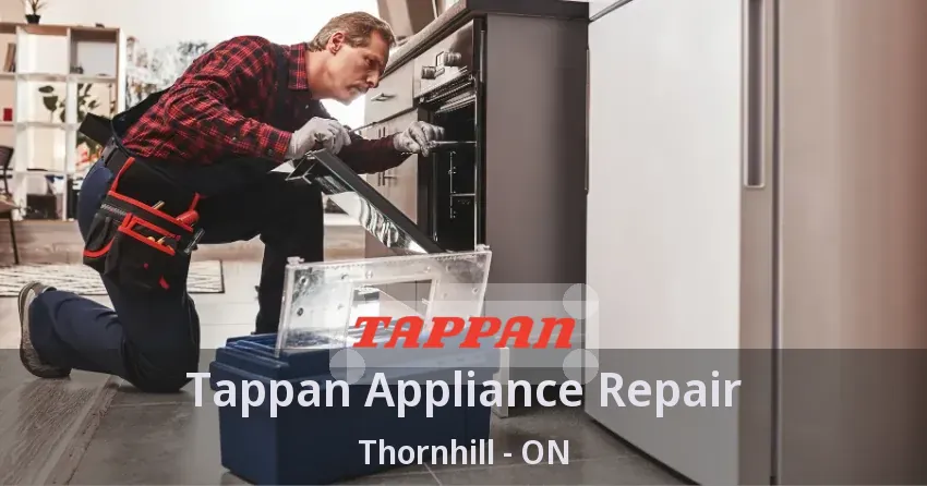Tappan Appliance Repair Thornhill - ON