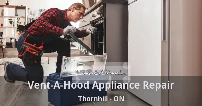 Vent-A-Hood Appliance Repair Thornhill - ON