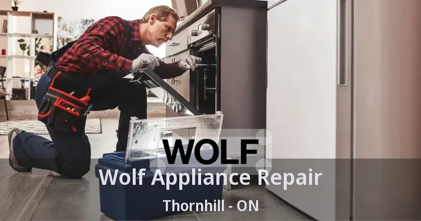 Wolf Appliance Repair Thornhill - ON