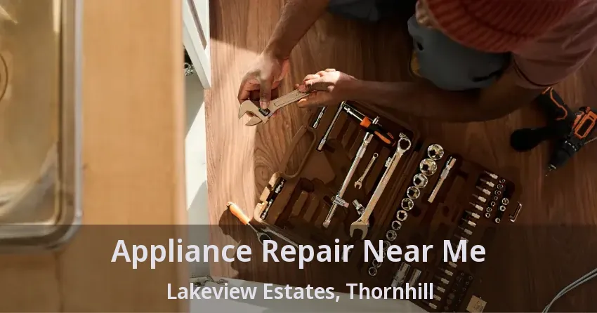 Appliance Repair Near Me Lakeview Estates, Thornhill - ON