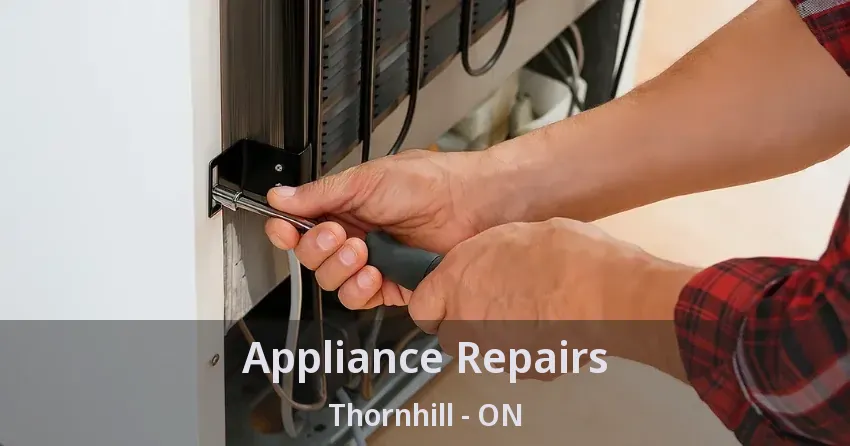 Appliance Repairs Thornhill - ON