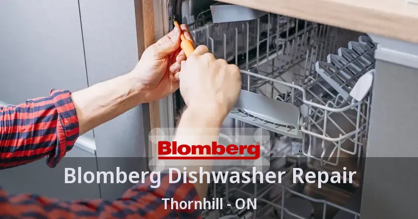 Blomberg Dishwasher Repair Thornhill - ON