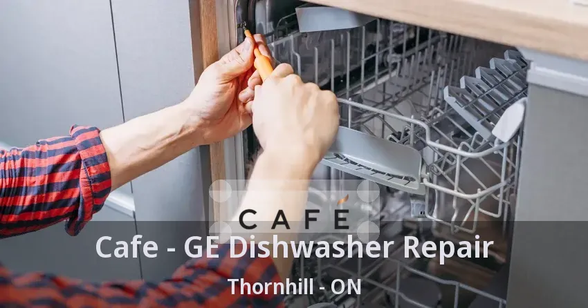 Cafe - GE Dishwasher Repair Thornhill - ON