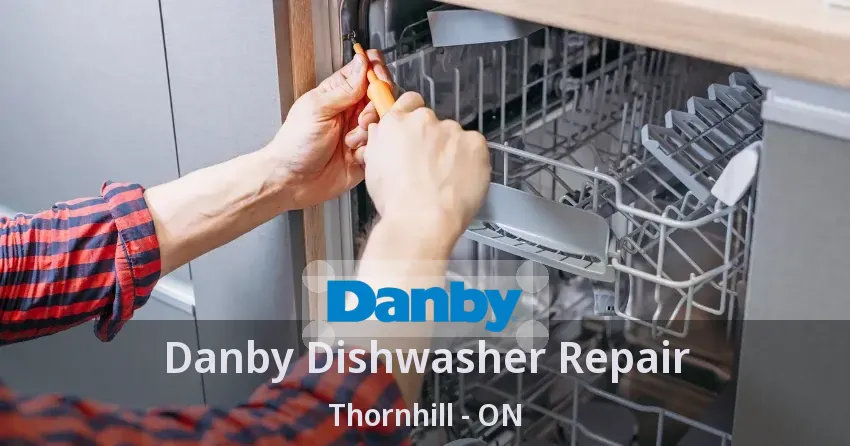 Danby Dishwasher Repair Thornhill - ON
