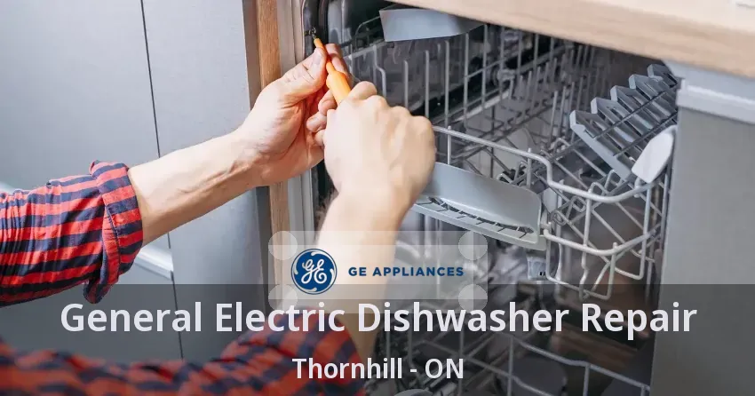General Electric Dishwasher Repair Thornhill - ON