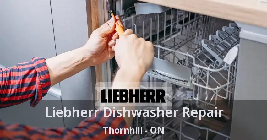 Liebherr Dishwasher Repair Thornhill - ON