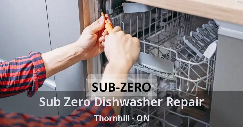 Sub Zero Dishwasher Repair Thornhill - ON