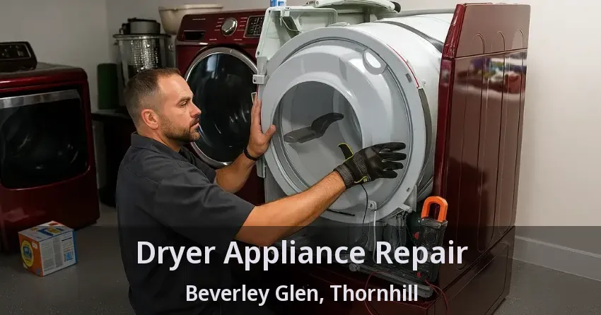 Dryer Appliance Repair Beverley Glen, Thornhill - ON
