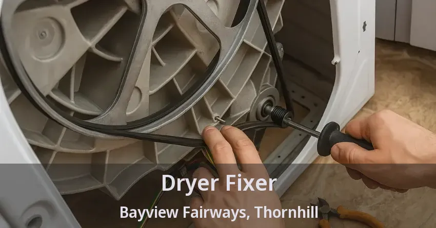 Dryer Fixer Bayview Fairways, Thornhill - ON