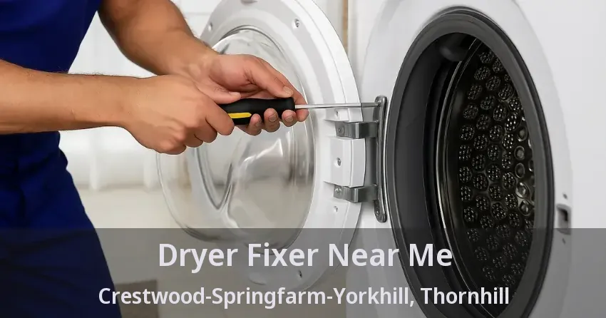 Dryer Fixer Near Me Crestwood-Springfarm-Yorkhill, Thornhill - ON