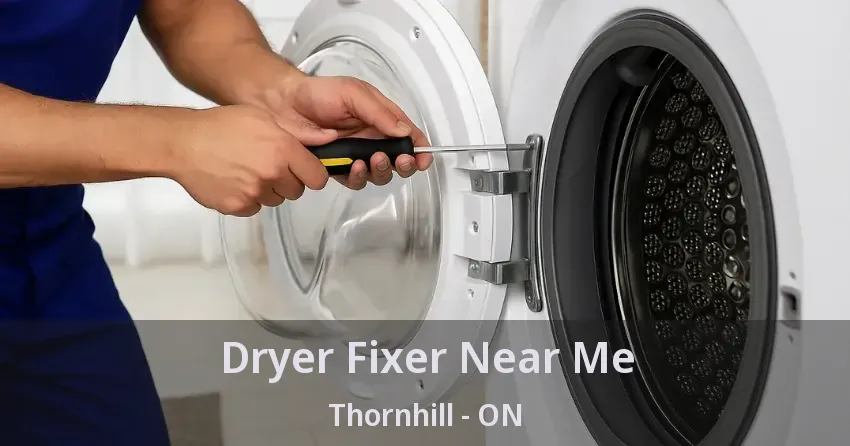 Dryer Fixer Near Me Thornhill - ON