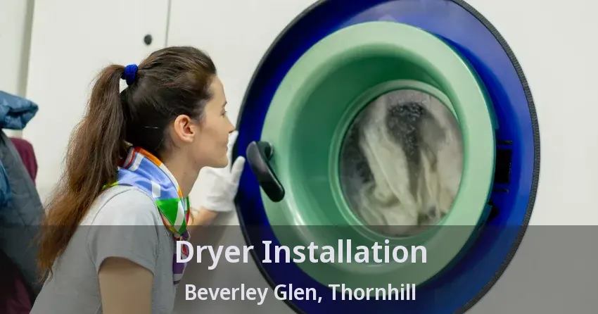 Dryer Installation Beverley Glen, Thornhill - ON