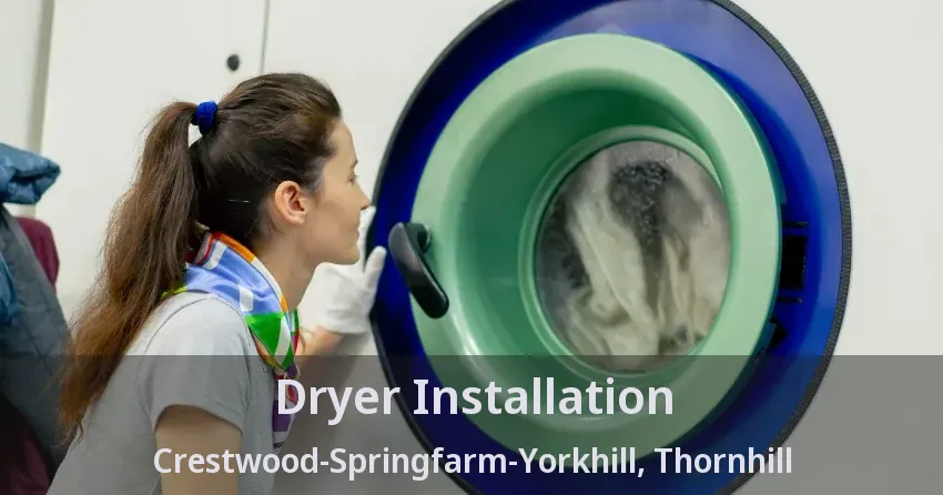 Dryer Installation Crestwood-Springfarm-Yorkhill, Thornhill - ON