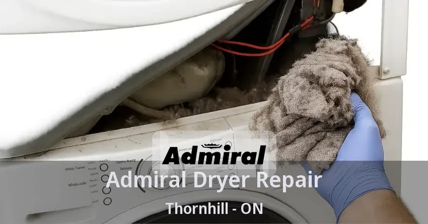 Admiral Dryer Repair Thornhill - ON