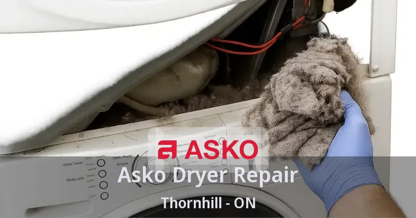 Asko Dryer Repair Thornhill - ON