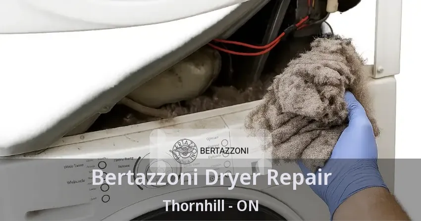 Bertazzoni Dryer Repair Thornhill - ON