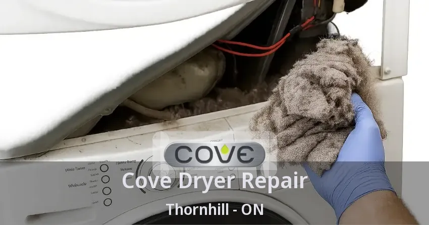 Cove Dryer Repair Thornhill - ON