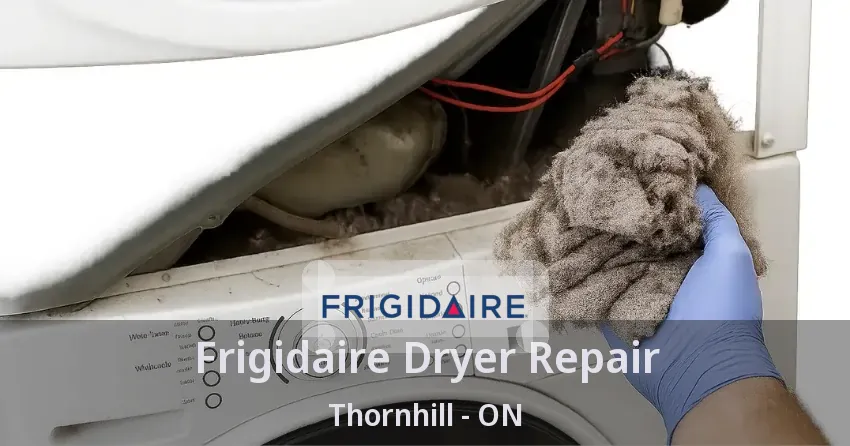 Frigidaire Dryer Repair Thornhill - ON