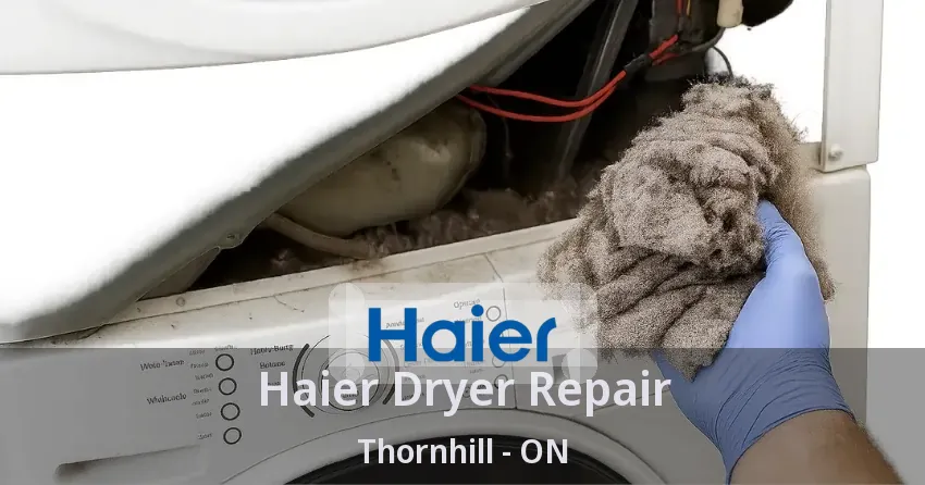 Haier Dryer Repair Thornhill - ON