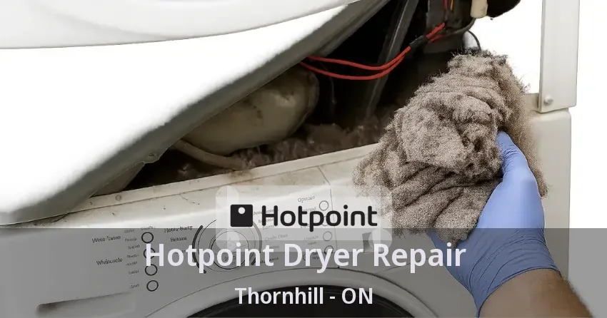 Hotpoint Dryer Repair Thornhill - ON