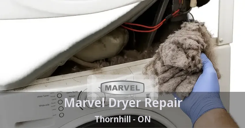 Marvel Dryer Repair Thornhill - ON