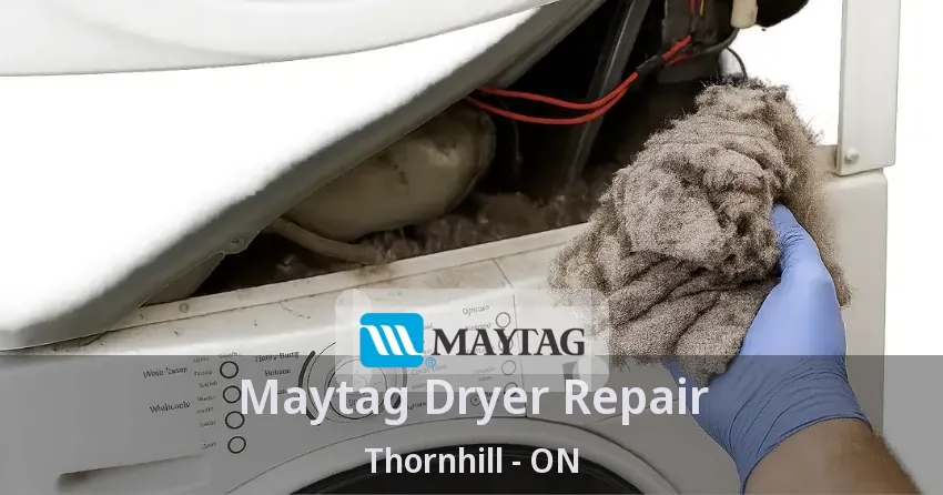 Maytag Dryer Repair Thornhill - ON