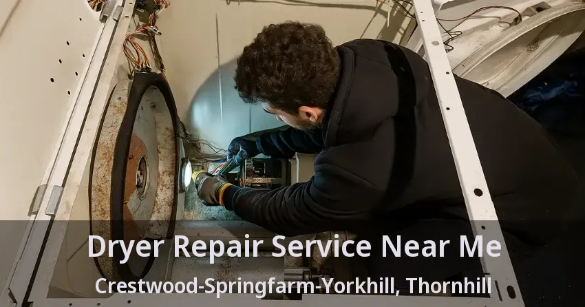 Dryer Repair Service Near Me Crestwood-Springfarm-Yorkhill, Thornhill - ON