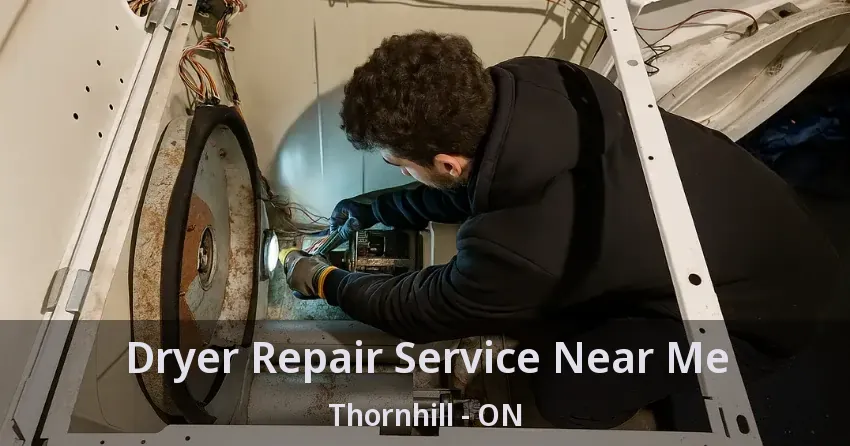 Dryer Repair Service Near Me Thornhill - ON