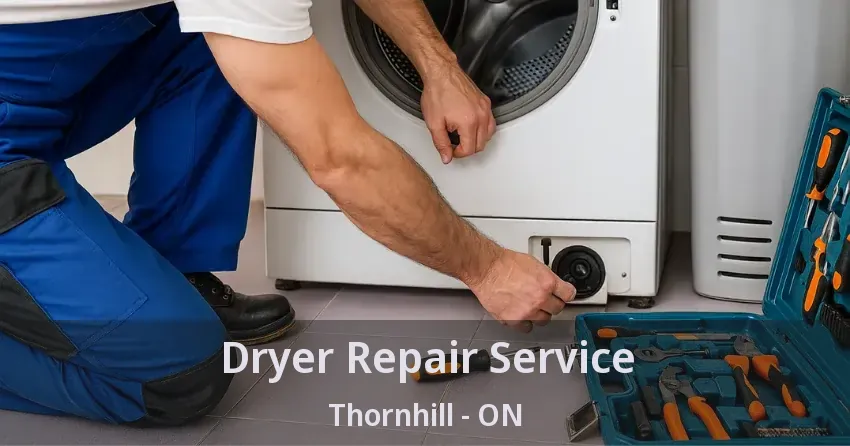 Dryer Repair Service Thornhill - ON