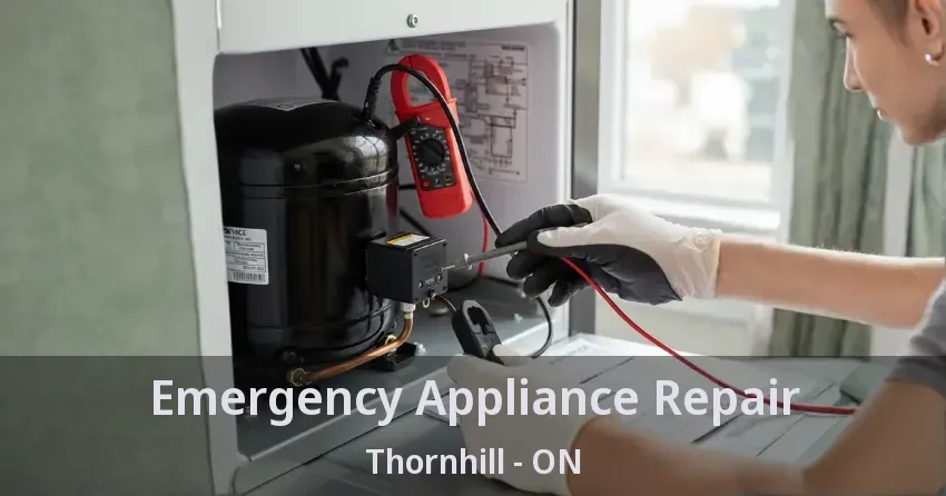 Emergency Appliance Repair Thornhill - ON