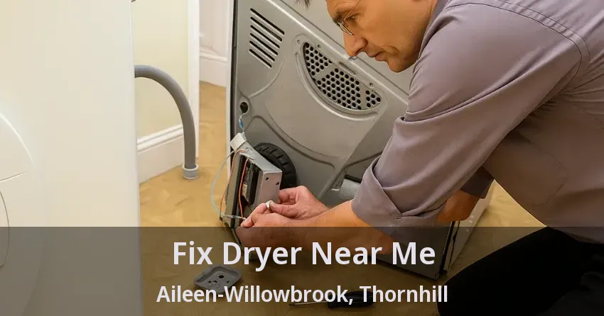 Fix Dryer Near Me Aileen-Willowbrook, Thornhill - ON