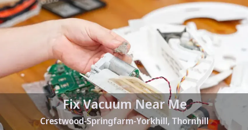 Fix Vacuum Near Me Crestwood-Springfarm-Yorkhill, Thornhill - ON