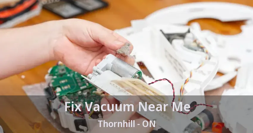 Fix Vacuum Near Me Thornhill - ON