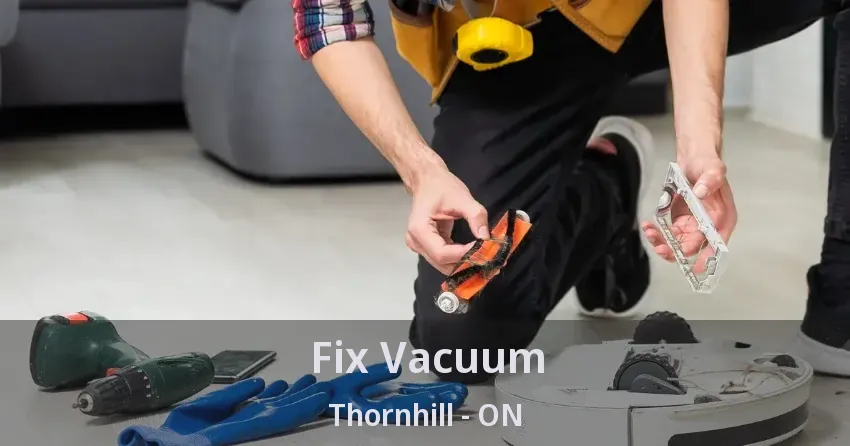 Fix Vacuum Thornhill - ON