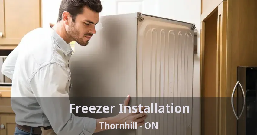 Freezer Installation Thornhill - ON