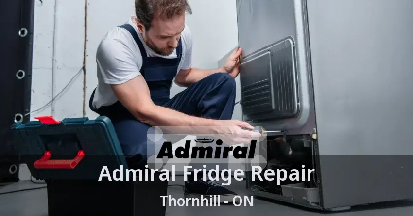 Admiral Fridge Repair Thornhill - ON