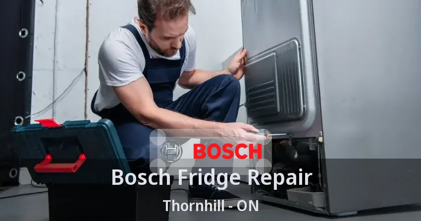 Bosch Fridge Repair Thornhill - ON