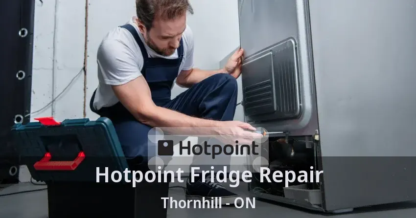 Hotpoint Fridge Repair Thornhill - ON