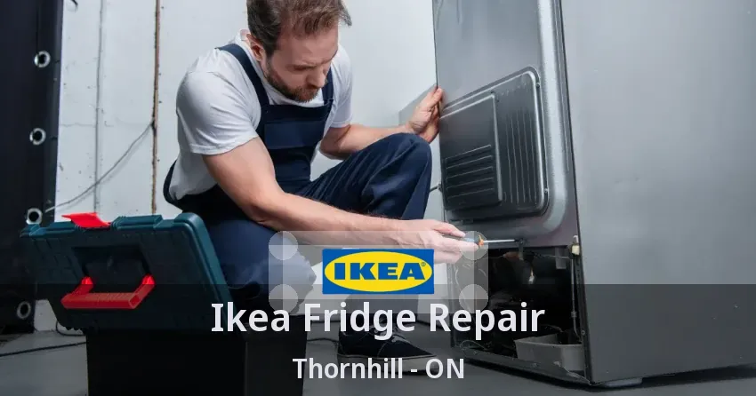 Ikea Fridge Repair Thornhill - ON