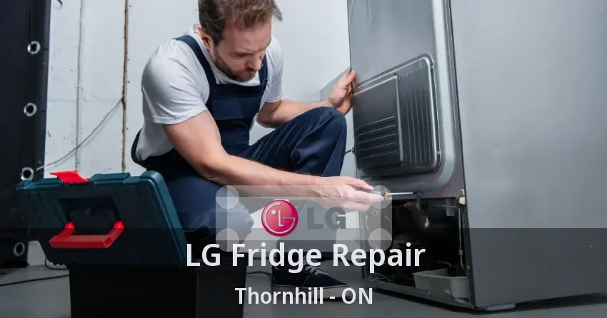 LG Fridge Repair Thornhill - ON
