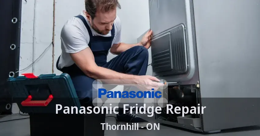 Panasonic Fridge Repair Thornhill - ON