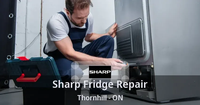 Sharp Fridge Repair Thornhill - ON